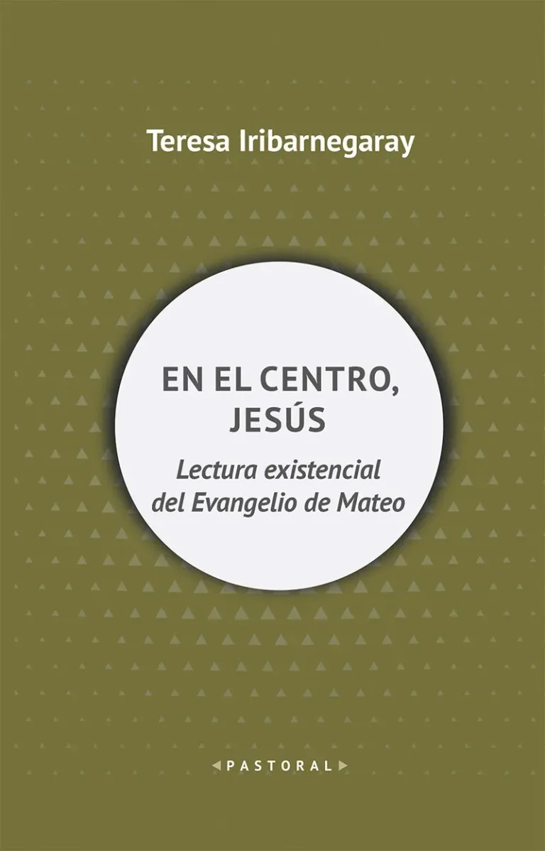 En el centro, Jesús. Lectura existencial del Evangelio de Mateo