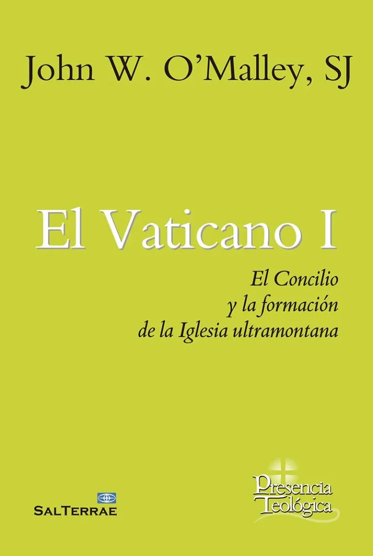 El Vaticano I. El Concilio y la formación de la Iglesia ultramontana