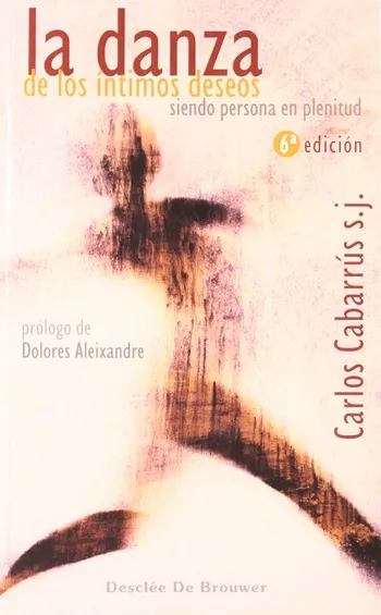 La danza de los íntimos deseos: Siendo persona en plenitud