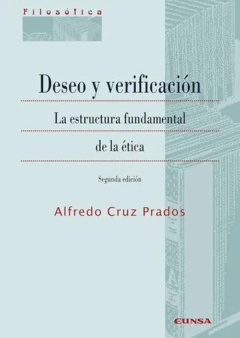 Deseo y verificación. La estructura fundamental de la ética