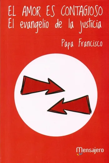 El amor es contagioso. El evangelio de la justicia