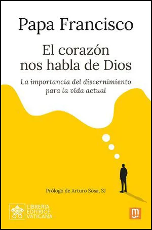 El corazón nos habla de Dios. La importancia del discernimiento para la vida actual