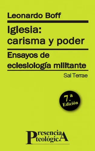 Iglesia: carisma y poder. Ensayos de eclesilogía militante