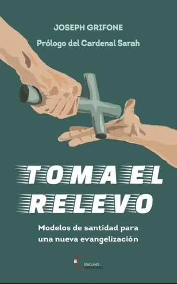 Toma el relevo. Modelo de santidad para una nueva evangelización