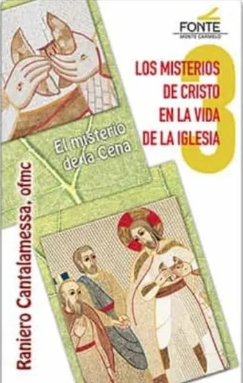 Los misterios de Cristo en la vida de la Iglesia. El misterio de la Cena