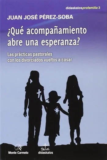 ¿Qué acompañamiento abre una esperanza? Las practicas pastorales con los divorciados vueltos a casar