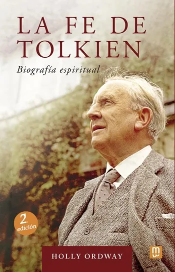 La fe de Tolkien. Biografía espiritual
