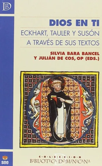 Dios en ti. Eckhart, Tauler y Susón a través de sus textos