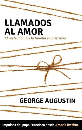 Llamados al amor. El matrimonio y la familia en cristiano
