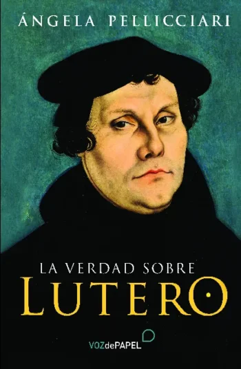 La verdad sobre Lutero