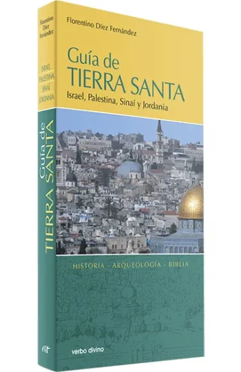Guía de Tierra Santa. Israel, Palestina, Sinaí y Jordania