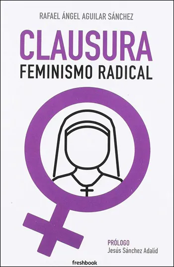 Clausura. Feminismo radical