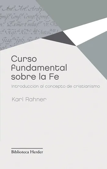 Curso fundamental sobre la fe. introducción al concepto de cristianismo