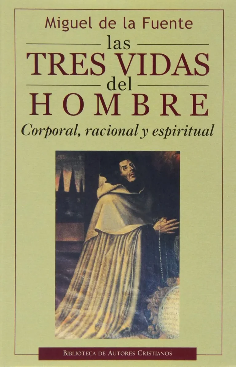 Las tres vidas del hombre. Corporal, racional y espiritual