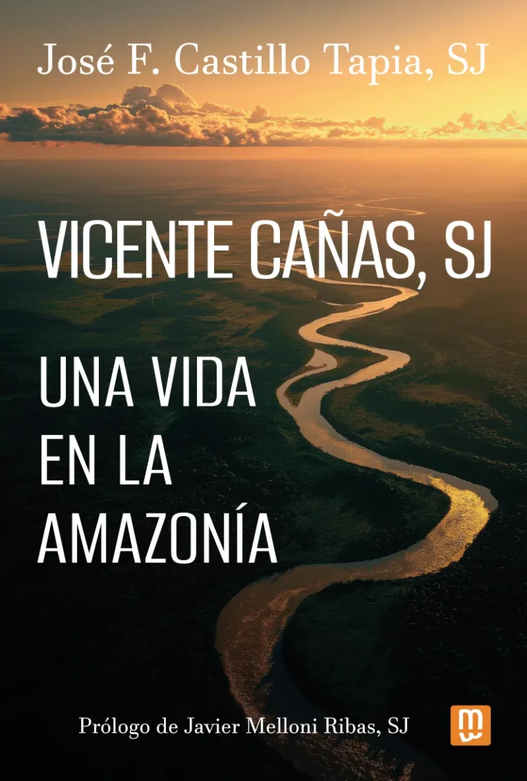 Vicente Cañas, SJ. Una vida en la Amazonia