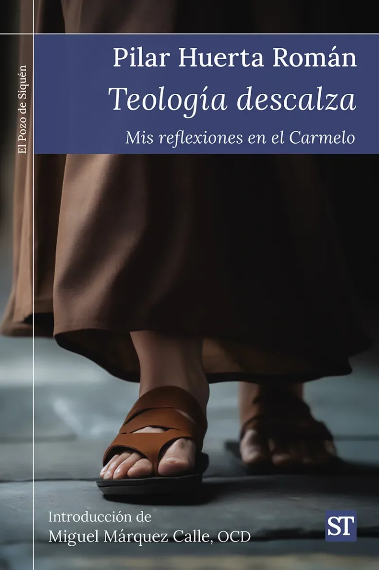 Teología descalza. Mis reflexiones en el Carmelo