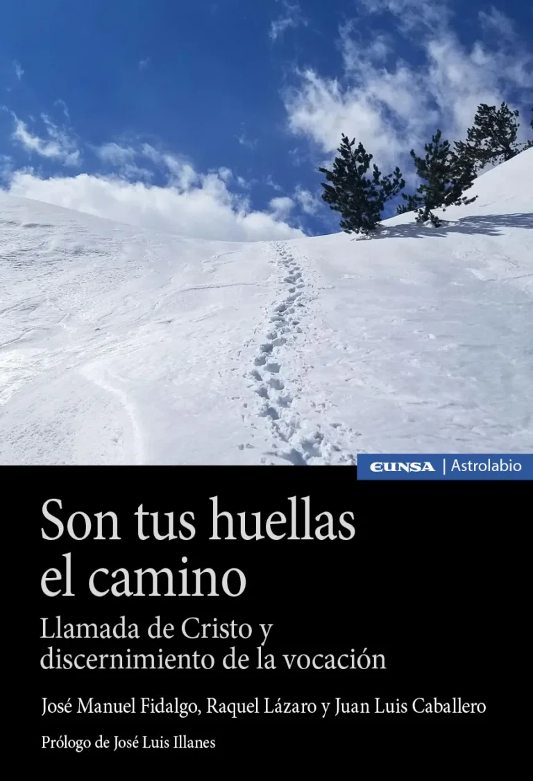 Son tus huellas el camino. Llamada de Cristo y discernimiento de la vocación