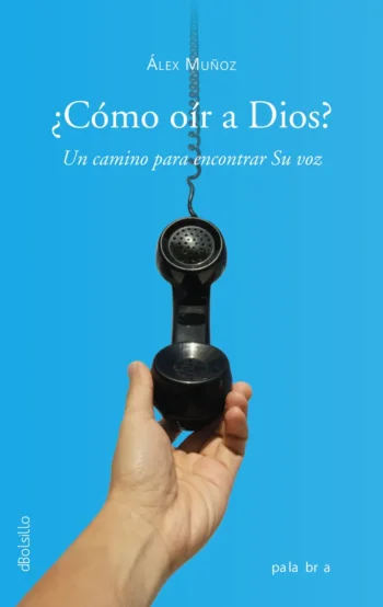 ¿Cómo oír a Dios? Un camino para encontrar Su voz