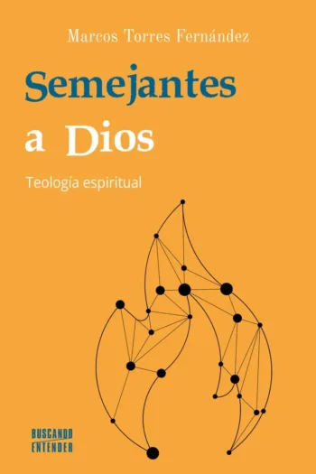 Semejantes a Dios. Teología espiritual