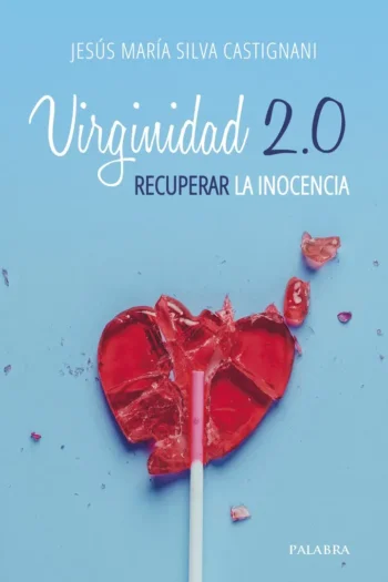Virginidad 2.0. Recuperar la inocencia