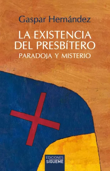 La existencia del presbítero. Paradoja y misterio