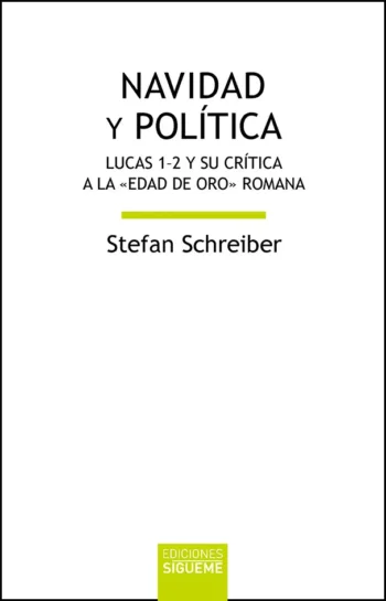 Navidad y política. Lucas 1-2 y su crítica a la «Edad de Oro» romana