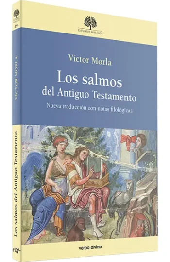 Los salmos del Antiguo Testamento. Nueva traducción con notas filológicas