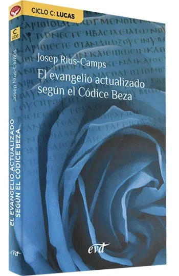El evangelio actualizado según el Códice Beza. Ciclo C: Lucas