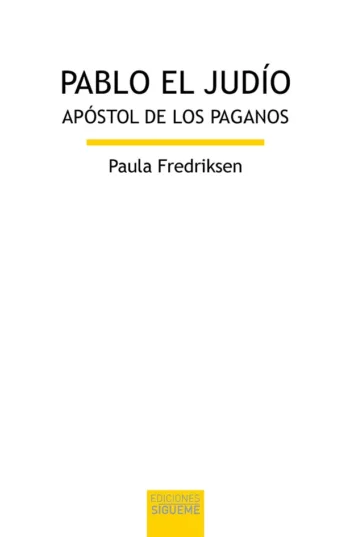 Pablo el judío. Apóstol de los paganos