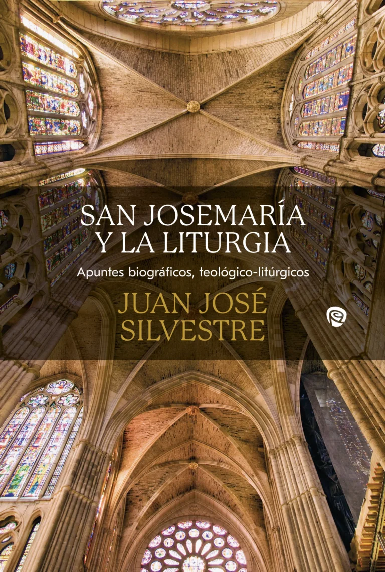 San Josemaría y la liturgia. Apuntes biográficos, teológicos-litúrgicos