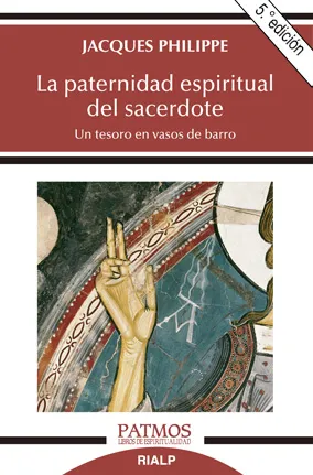 La paternidad espiritual del sacerdote. Un tesoro en vasos de barro