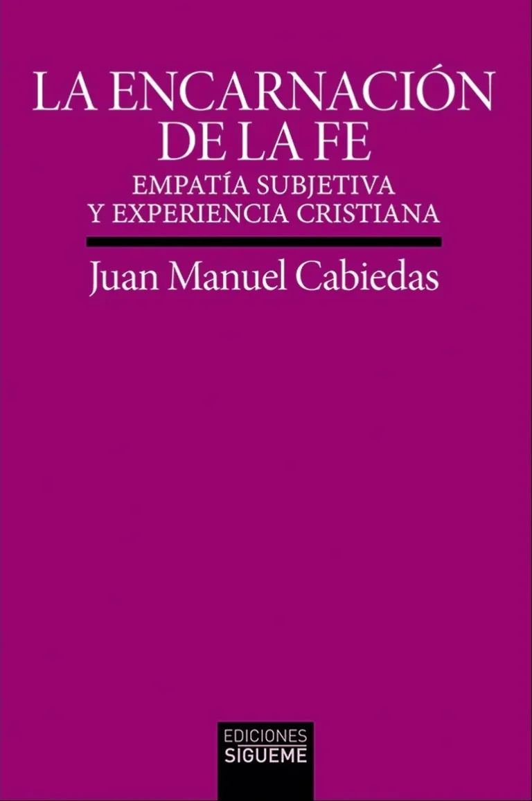 La encarnación de la Fe, empatía subjetiva y Experiencia Cristiana