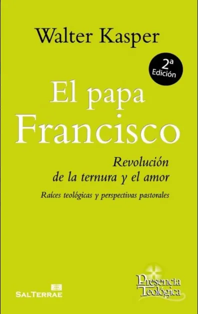 El papa Francisco: Revolución de la ternura y el amor