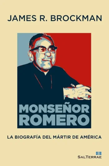 Monseñor Romero, la biografía del mártir de América