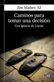 Caminos para tomar una decisión, con Ignacio de Loyola