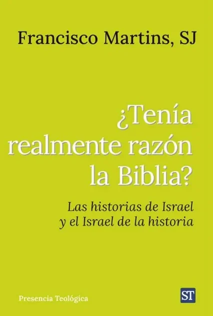 ¿Tenía realmente razón la Biblia? las historias de Israel y el Israel de la historia