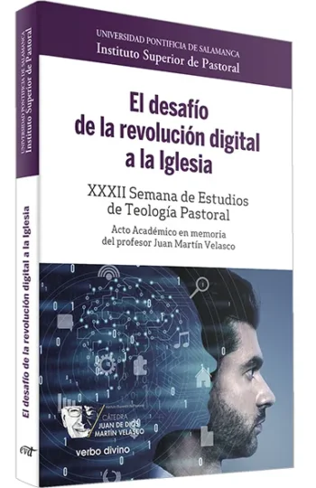 El desafío de la revolución digital a la Iglesia XXXII Semana de Estudios de Teología Pastoral