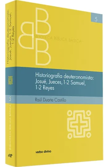 Historiografía deuteronomista: Josué, Jueces, 1 y 2 Samuel, 1 y 2 Reyes