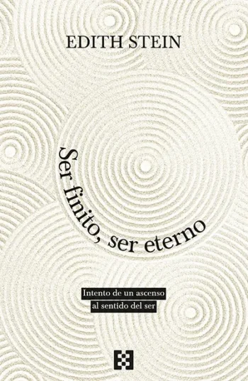 Ser finito, ser eterno. Intento de un ascenso al sentido del ser