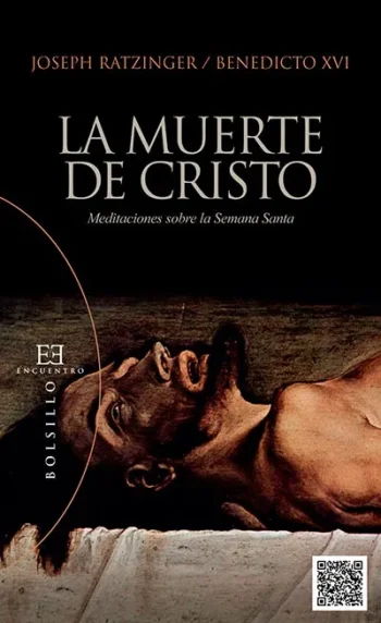 La muerte de Cristo. Meditaciones sobre la Semana Santa