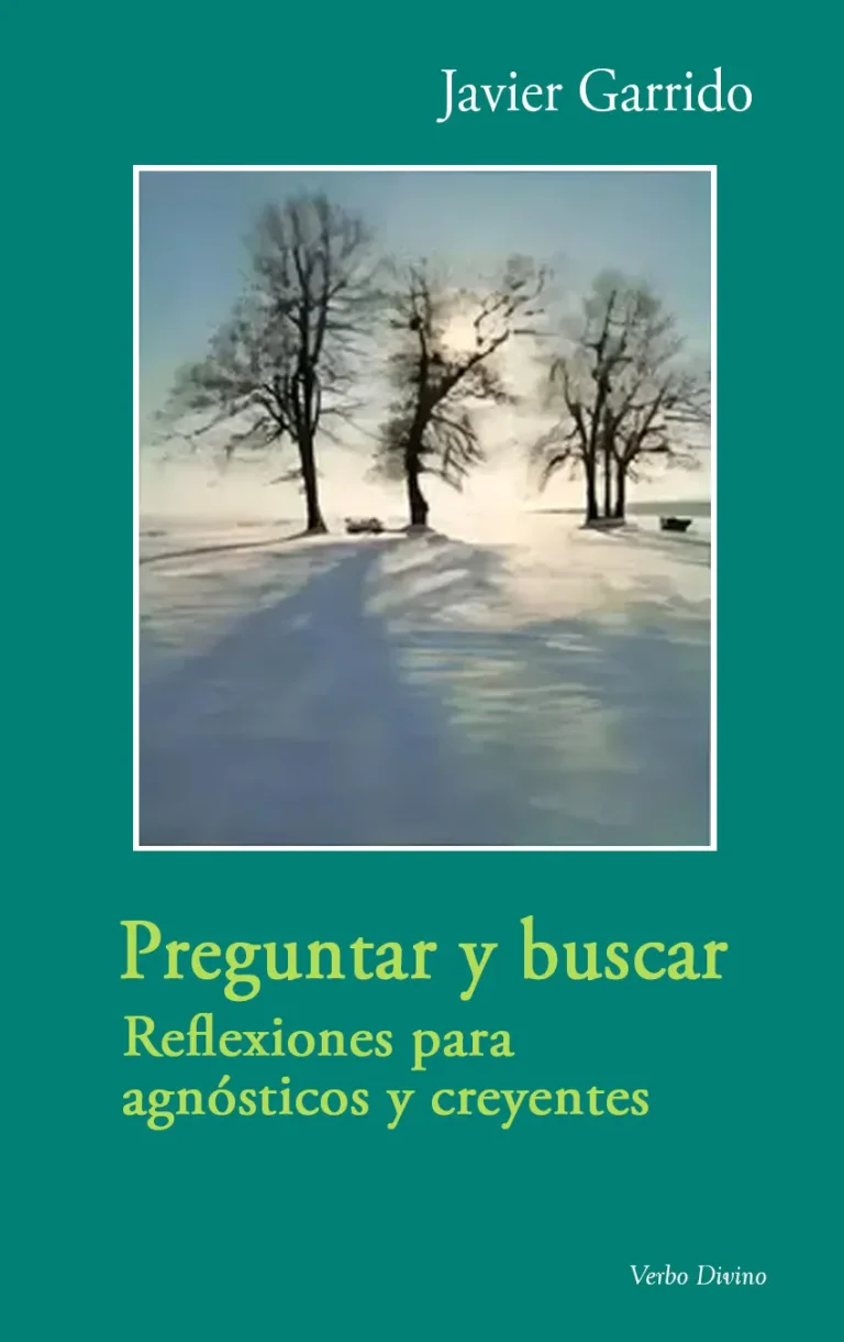 Preguntar y buscar. Reflexiones para agnósticos y creyentes