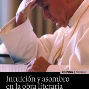 Intuición y asombro en la obra literaria de Karol Wojtyla