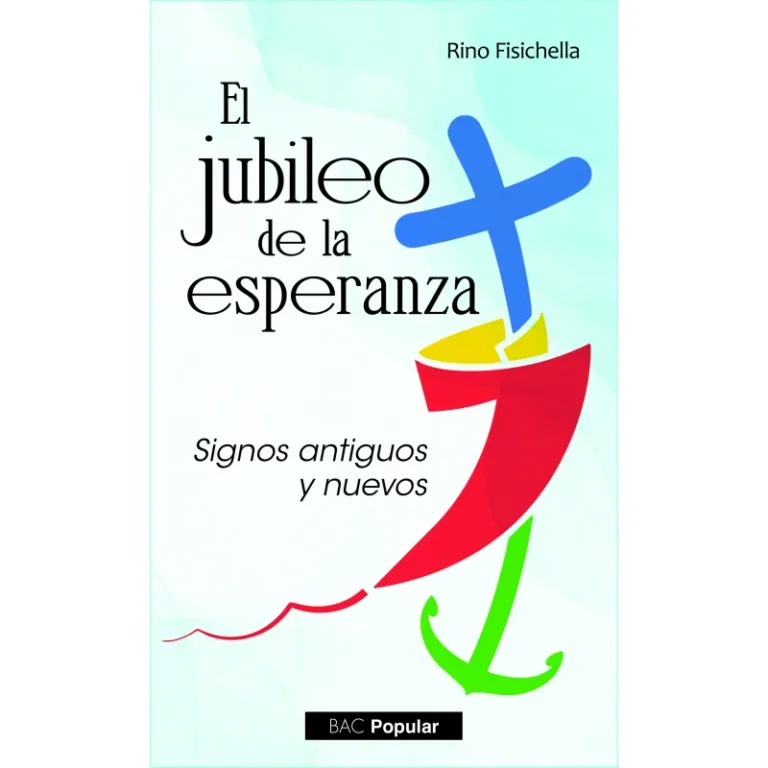 El jubileo de la esperanza. Signos antiguos y nuevos