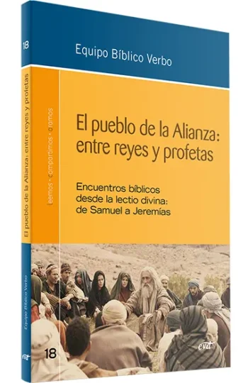 El pueblo de la Alianza: entre reyes y profetas. Encuentros bíblicos desde la lectio divina: de Samuel a Jeremías