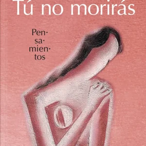 Tú no morirás. Pensamientos