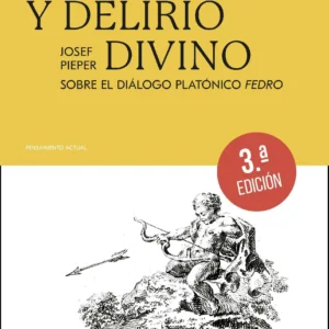Entusiasmo y delirio divino. Sobre el diálogo platónico Fedro