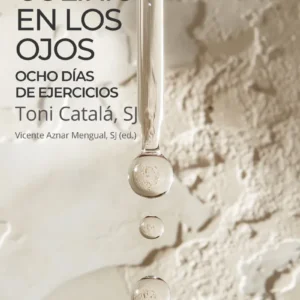 Colirio en los ojos. Ocho días de Ejercicios