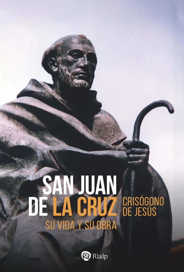 San Juan de la Cruz. Su vida y su obra